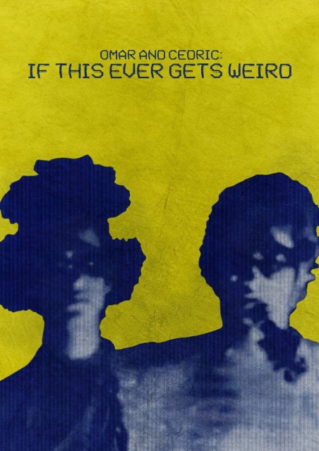 Omar & Cedric: If This Ever Gets Weird
