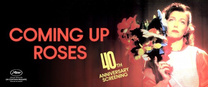 Coming Up Roses - 40th Year Anniversary Screening and Filmmaker Q&A